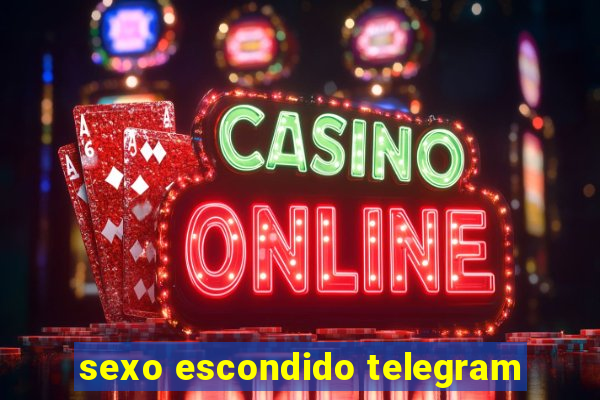 sexo escondido telegram