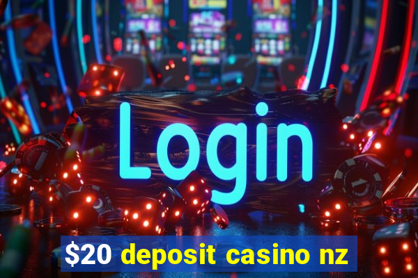 $20 deposit casino nz