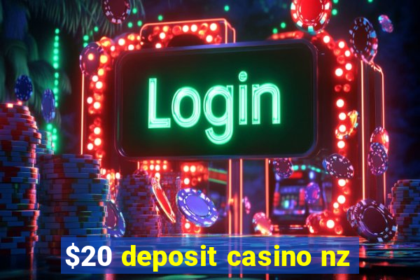 $20 deposit casino nz