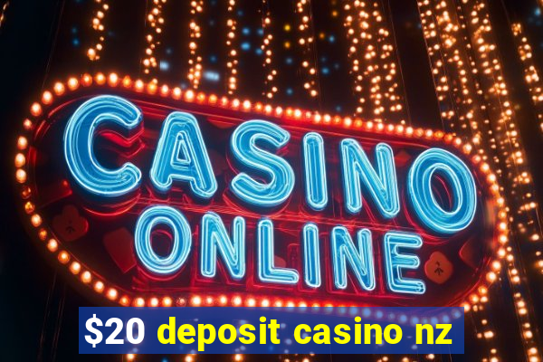 $20 deposit casino nz