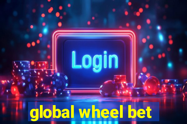 global wheel bet