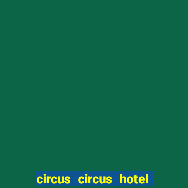 circus circus hotel and casino vegas