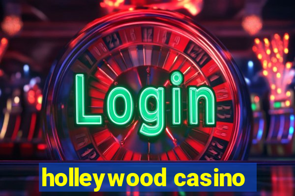 holleywood casino