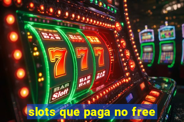 slots que paga no free