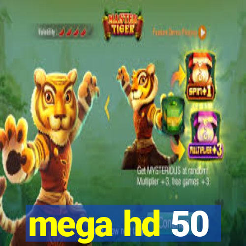 mega hd 50