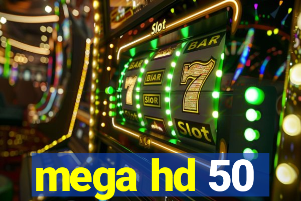 mega hd 50