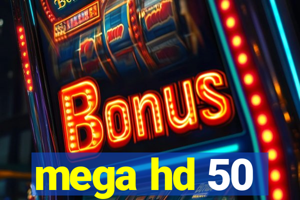 mega hd 50