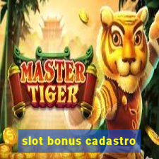 slot bonus cadastro