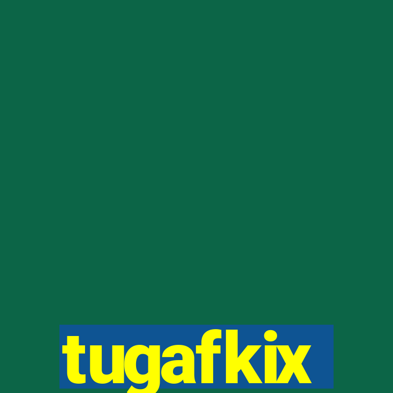 tugafkix