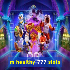 m healthy 777 slots