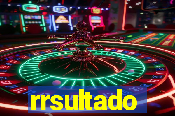 rrsultado