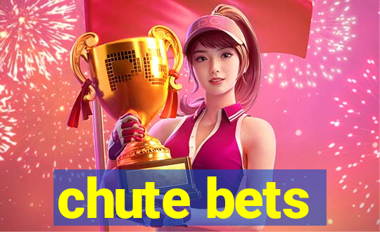 chute bets