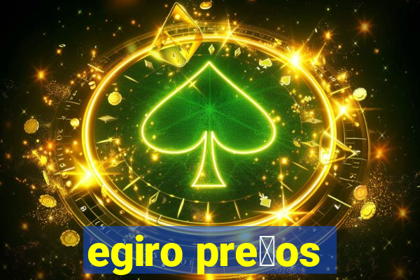 egiro pre莽os