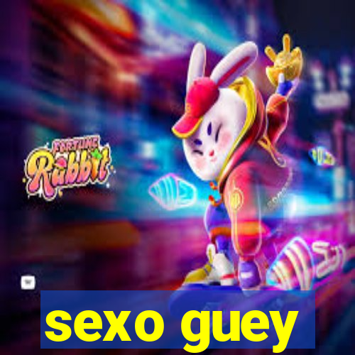 sexo guey