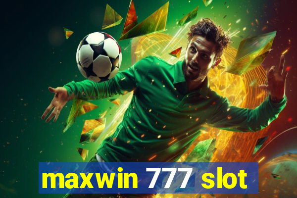 maxwin 777 slot