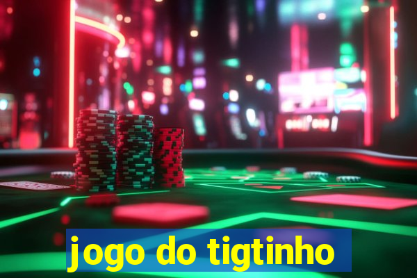 jogo do tigtinho