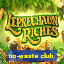 no-waste club