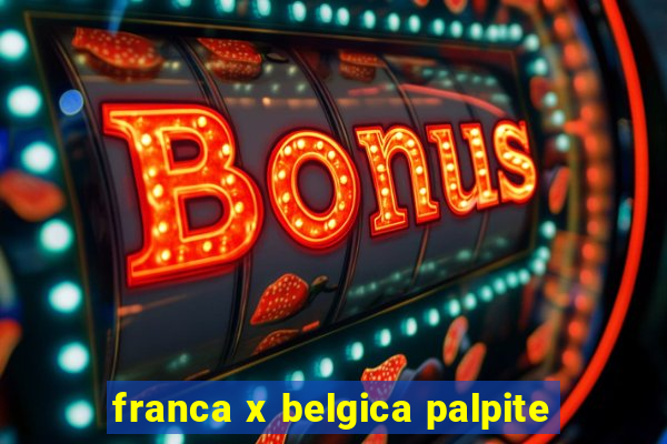 franca x belgica palpite