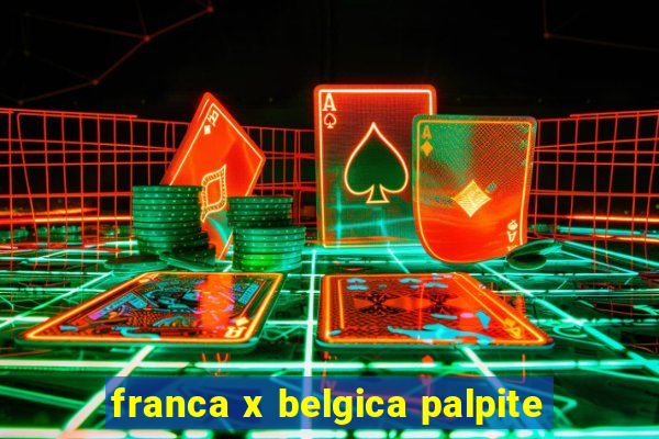 franca x belgica palpite