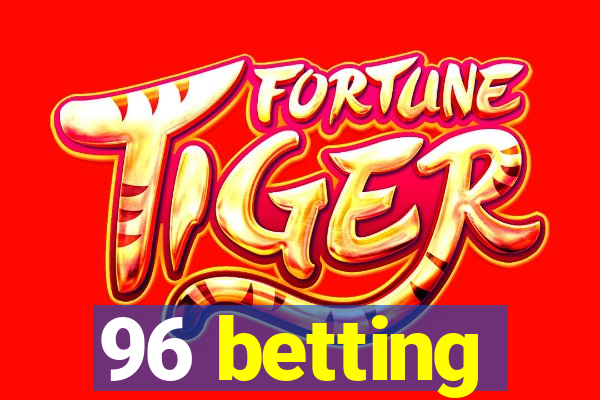 96 betting