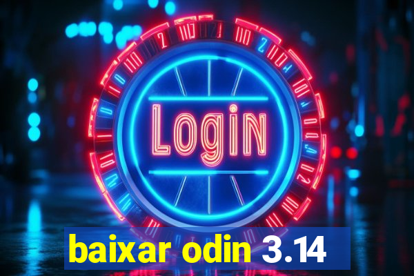 baixar odin 3.14