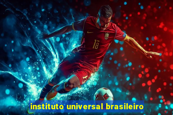 instituto universal brasileiro