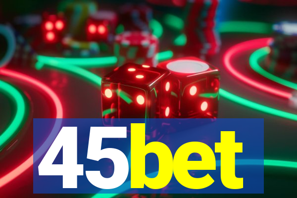 45bet