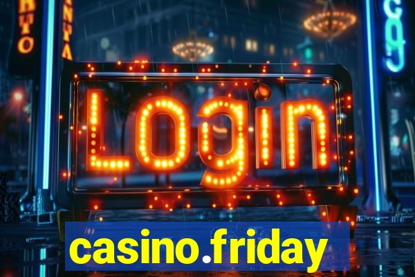 casino.friday