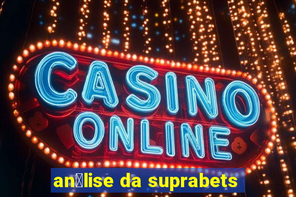 an谩lise da suprabets