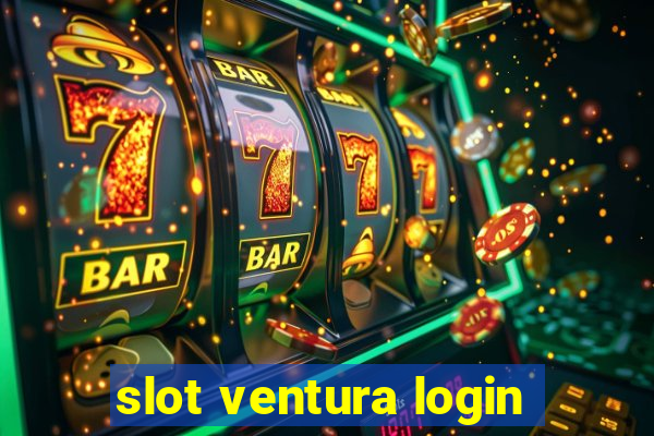 slot ventura login