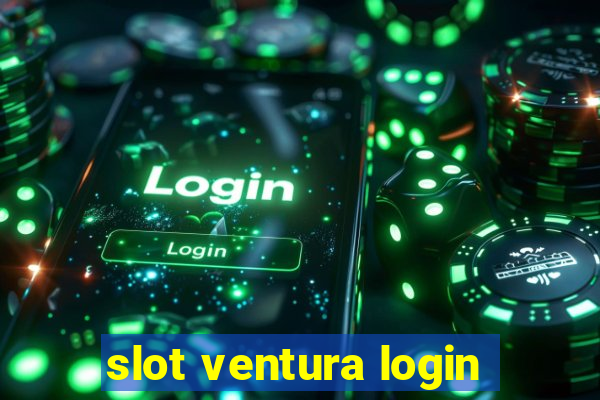 slot ventura login