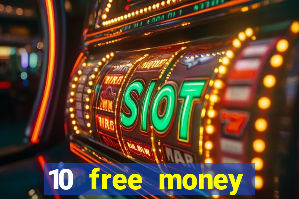 10 free money casino no deposit bonus