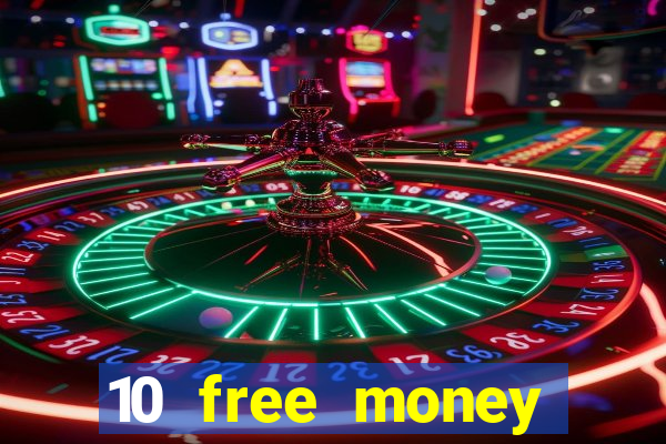 10 free money casino no deposit bonus