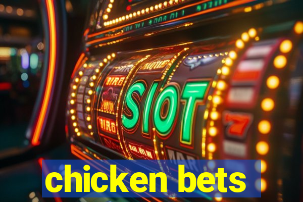 chicken bets