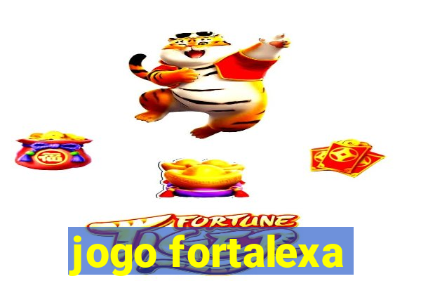 jogo fortalexa