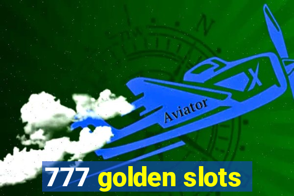 777 golden slots