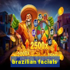 brazilian facials