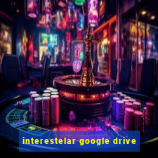 interestelar google drive