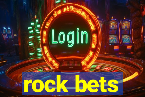 rock bets