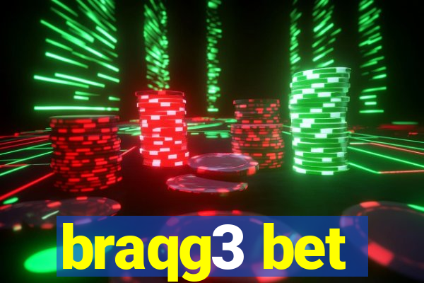 braqg3 bet