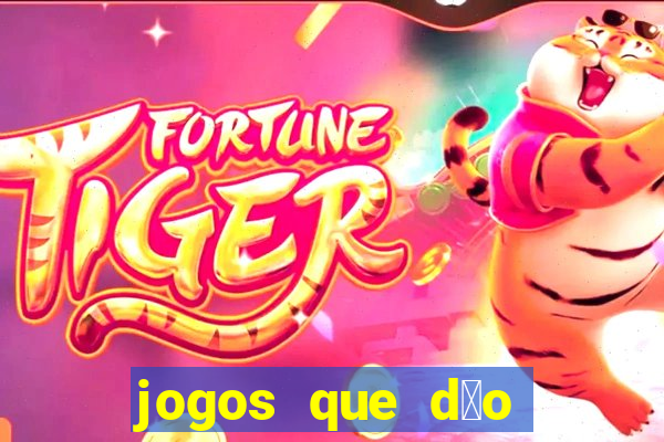 jogos que d茫o dinheiro ao se cadastrar