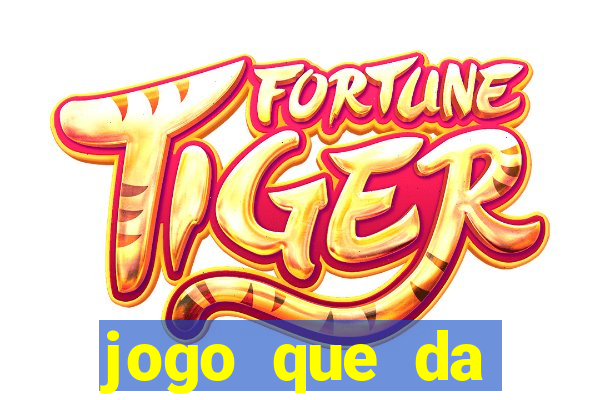 jogo que da dinheiro real