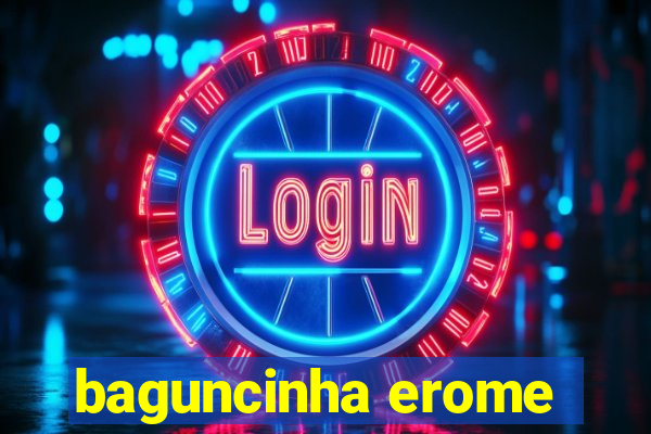 baguncinha erome