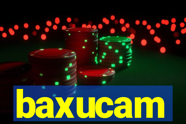 baxucam