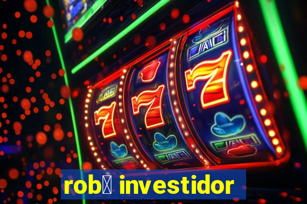 rob么 investidor