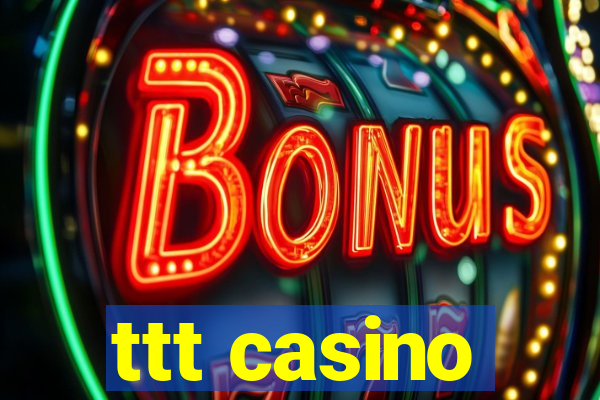 ttt casino