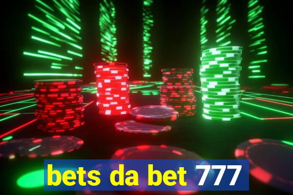 bets da bet 777