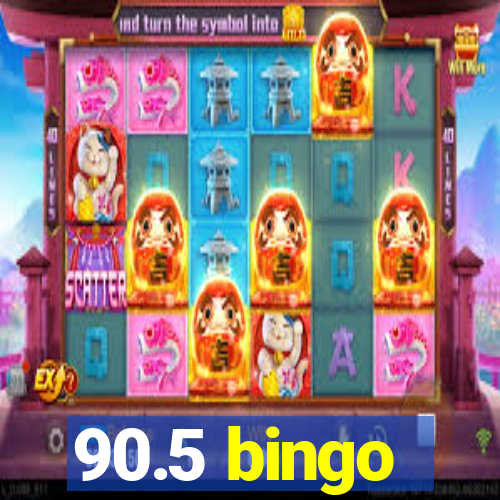 90.5 bingo