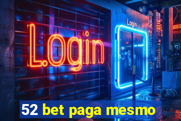 52 bet paga mesmo