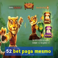 52 bet paga mesmo